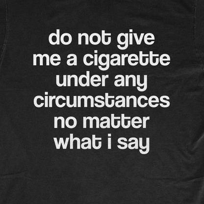 DON'T GIVE ME A CIGARETTE