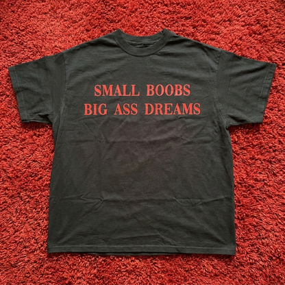 SMALL BOOBS BIG AS* DREAMS