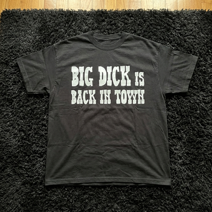 BIG DICK IS BACK IN TOWN
