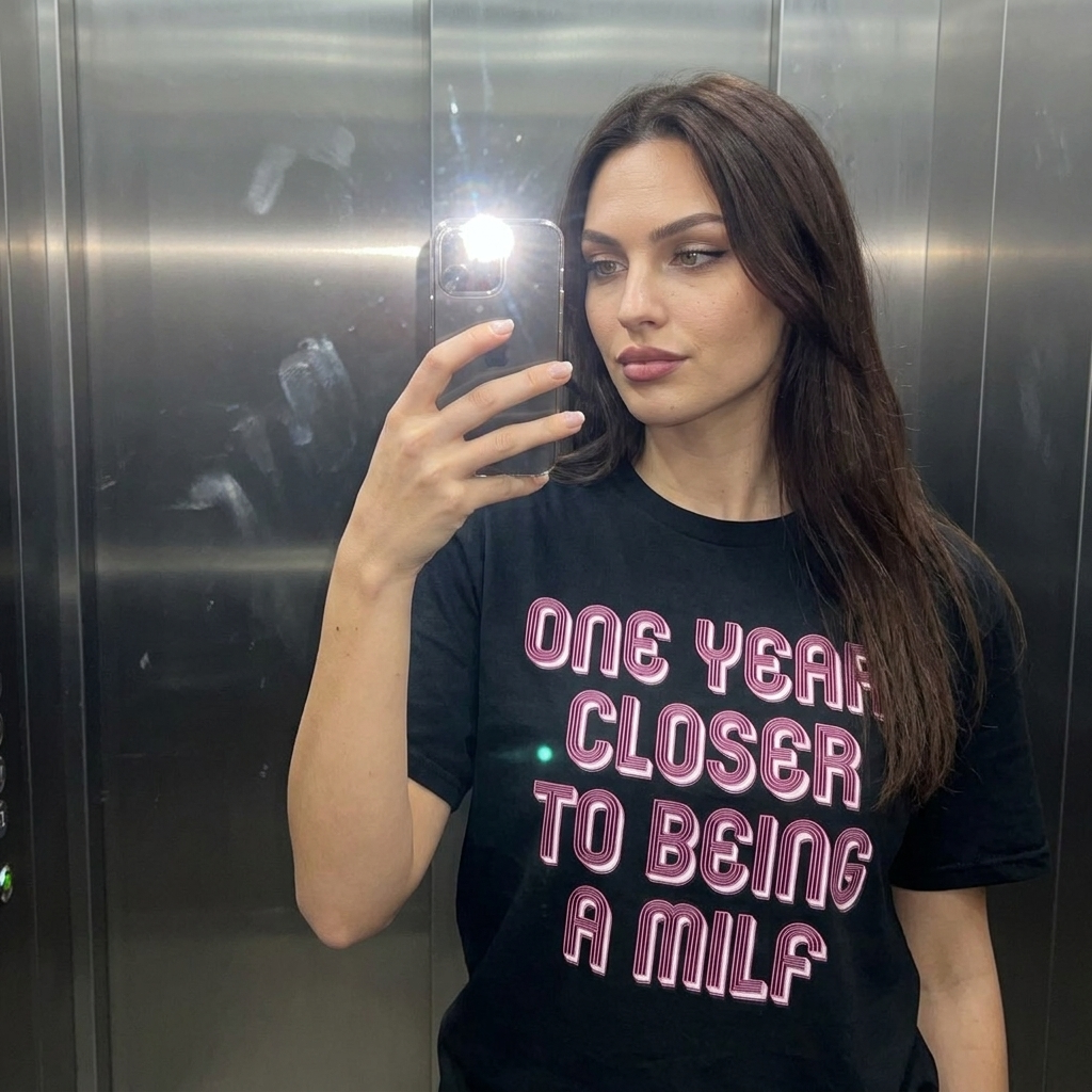 ONE YEAR CLOSER TO BEING A MILF