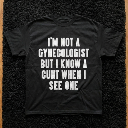 I KNOW A CUNT WHEN I SEE ONE