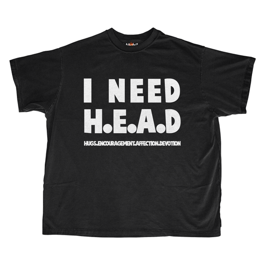 I NEED HEAD
